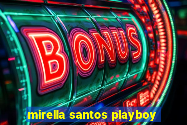 mirella santos playboy